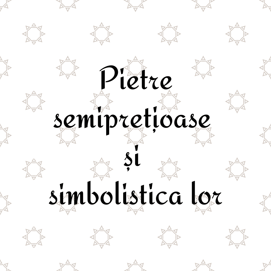 Pietrele semipretioase si simbolistica lor (1)